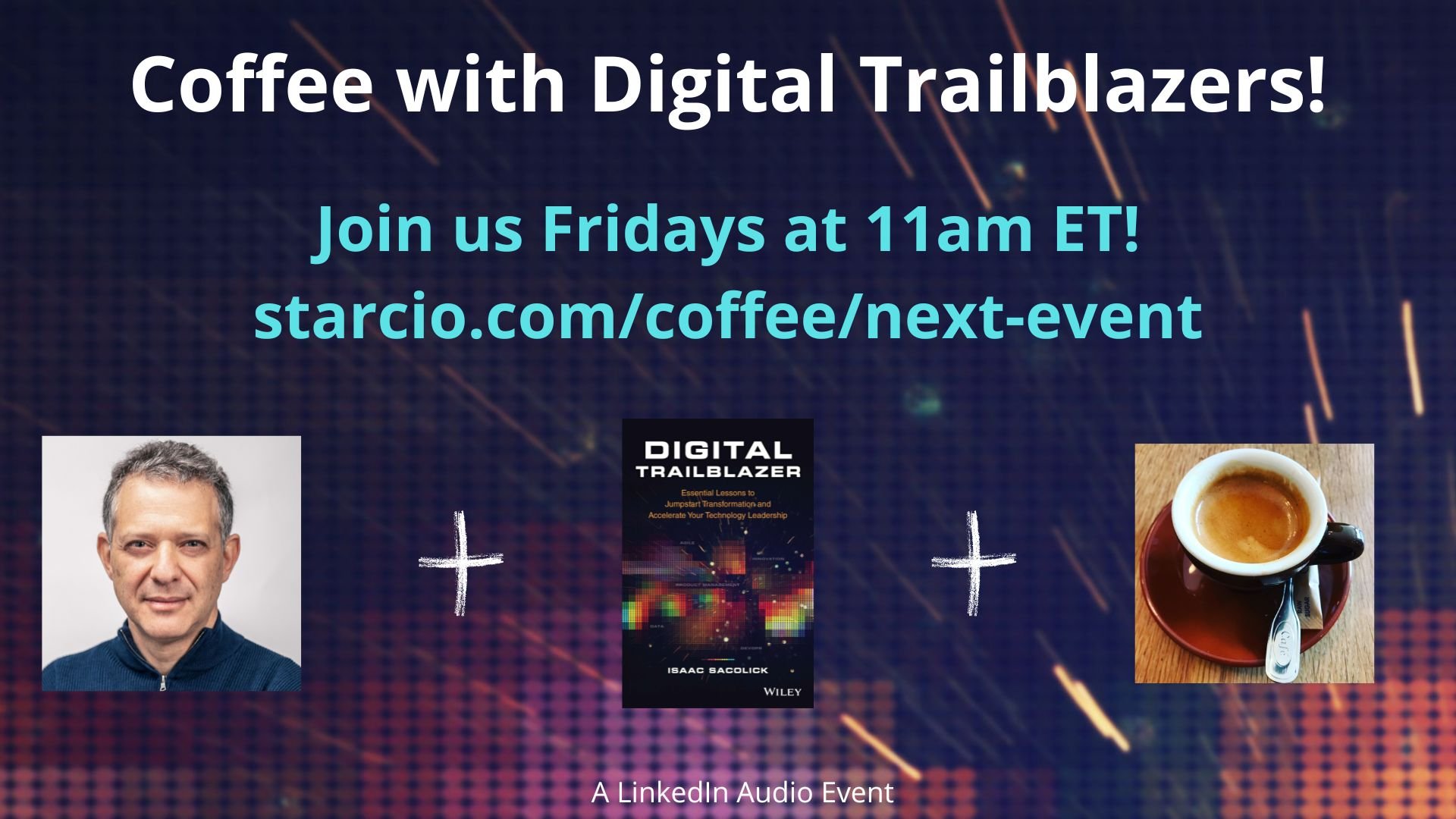 Coffee with Digital Trailblazers - LinkedIn Audio Event