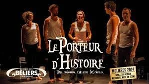 LE PORTEUR D'HISTOIRE - THEATRE DES BELIERS