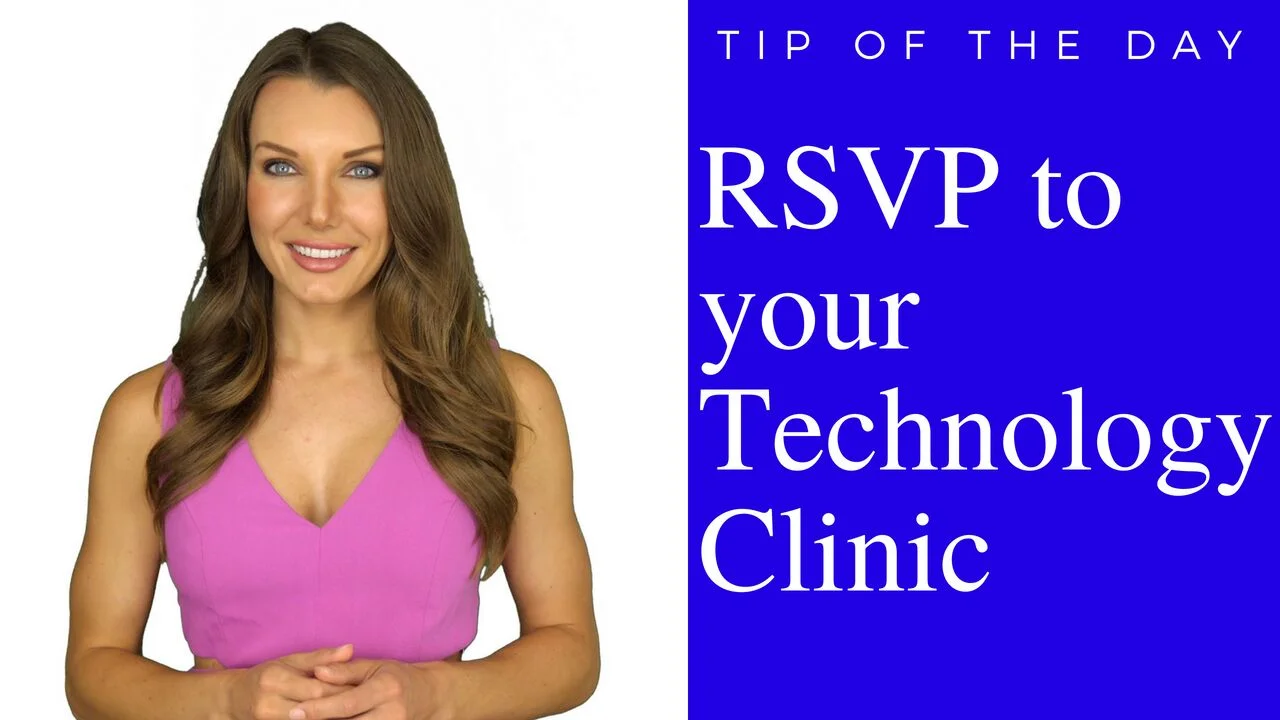 Tip of the Day - RSVP to Your Technology Clinic