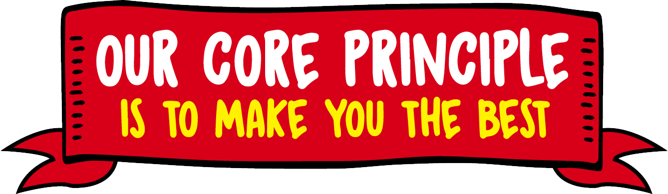 Our-Core-principle-is-to-make-you-the-best.png