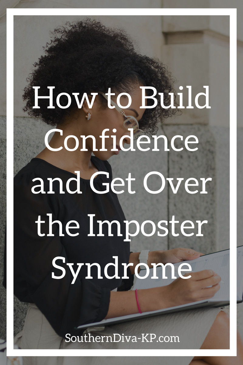 How to Build Confidence and Get Over the Imposter Syndrome.png