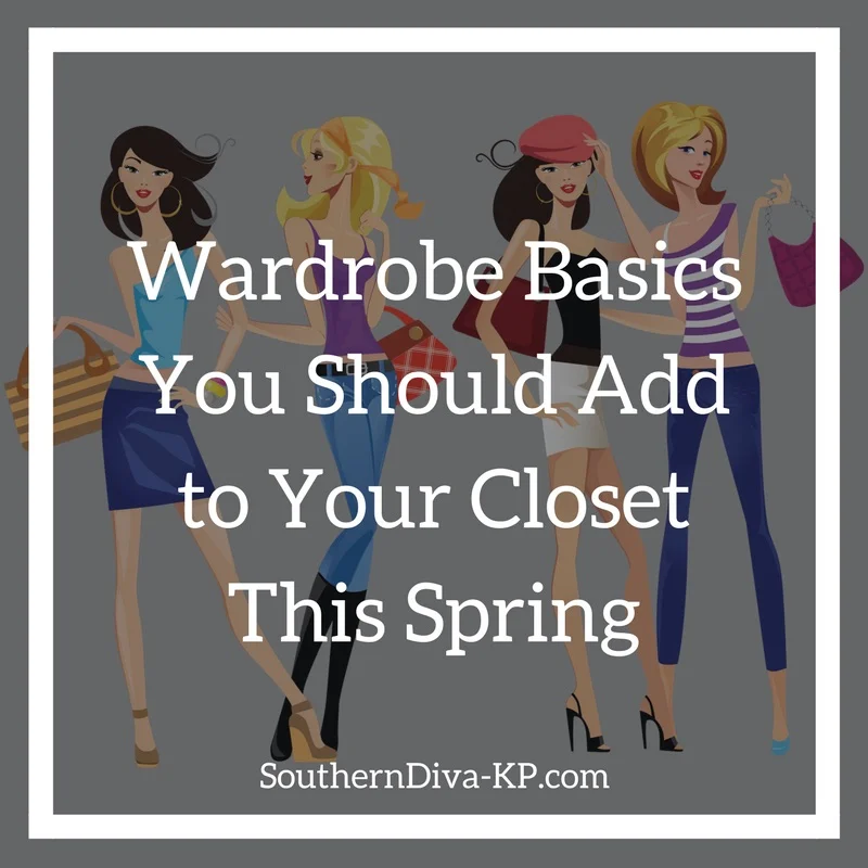 Wardrobe Basics You Should Add to Your Closet This Spring
