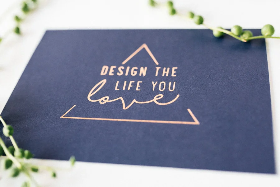 Design the life you love
