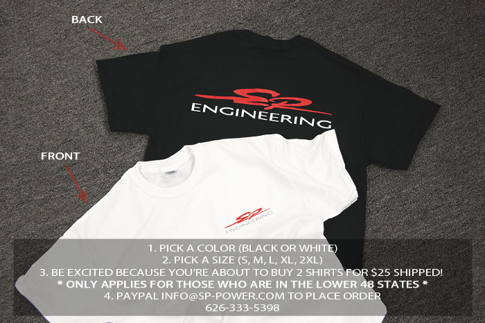 Approximately 800 SP Engineering Logo shirts are back in stock! Both colors and all sizes are now available. 2 shirts for $25 shipped (only applies for those who are in the lower 48 states). We accept Paypal and your payment can be sent to: info@sp-power.com. Orders will be shipped same day! Share and/or tag friends who wants to buy new shirts! IF YOU ARE INTERNATIONAL, PLEASE EMAIL DAVID@SP-POWER.COM WITH YOUR ADDRESS FOR A SHIPPING QUOTE. – SP