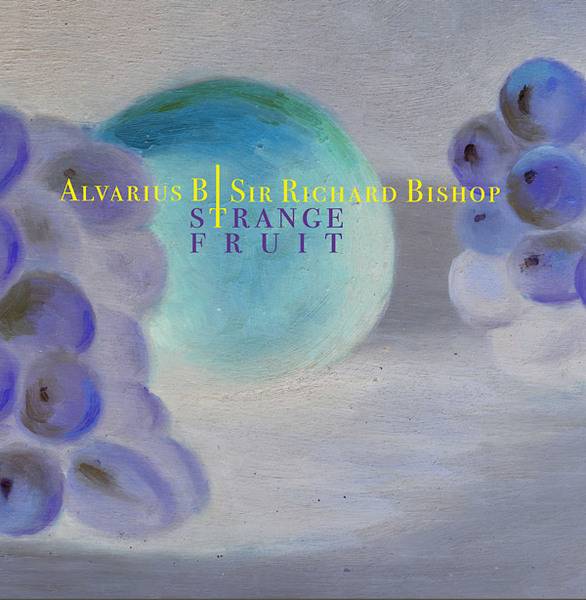 STRANGE FRUIT (10” Vinyl)) Split with Alvarius B, Unrock, 2018