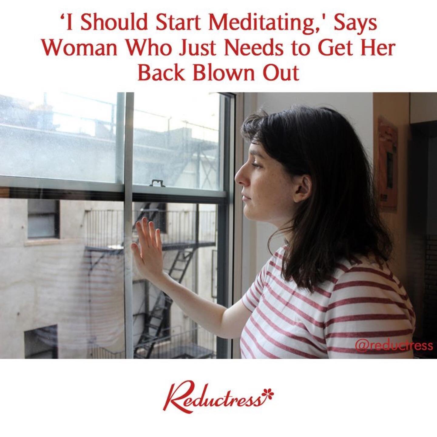 &quot;I just need some quiet time to myself,&quot; says the woman who just really needs a deep dicking. @reductress 

As a mediation teacher, I support this!! 👏👏👏😈😝🥳

But if a deep dickin isn&rsquo;t available to you right now, maybe come join 