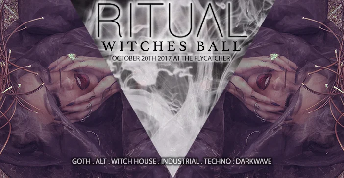 RITUAL ▽ ▲ Witches Ball // At The Flycatcher