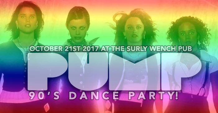 PUMP! 90's Dance Party at The Surly Wench Pub (HALLOWEEN EDITION!)