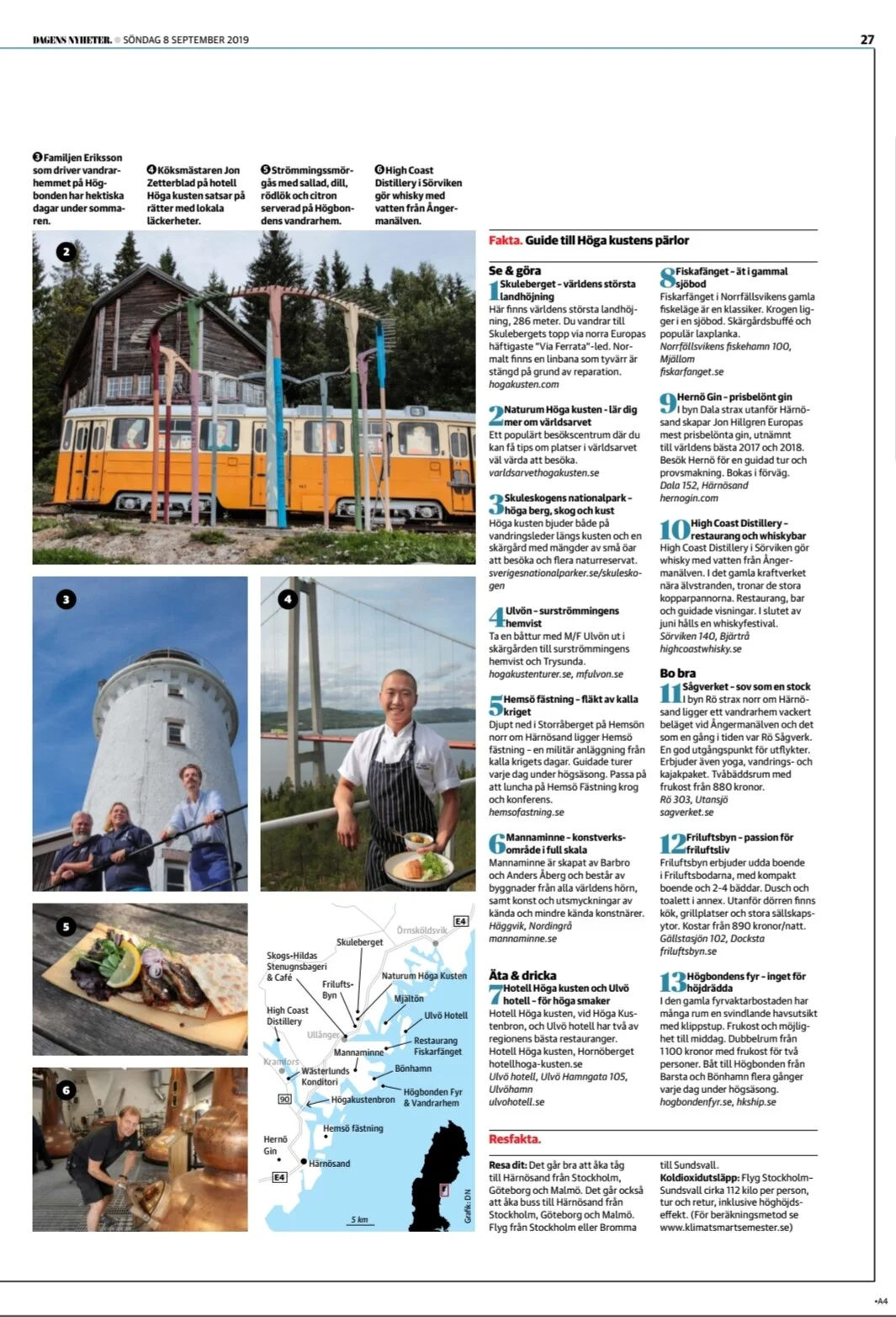Min konst skymtar förbi i ett reportage om Höga kusten i Dagens Nyheter den 8 september 2019. Så kul!!