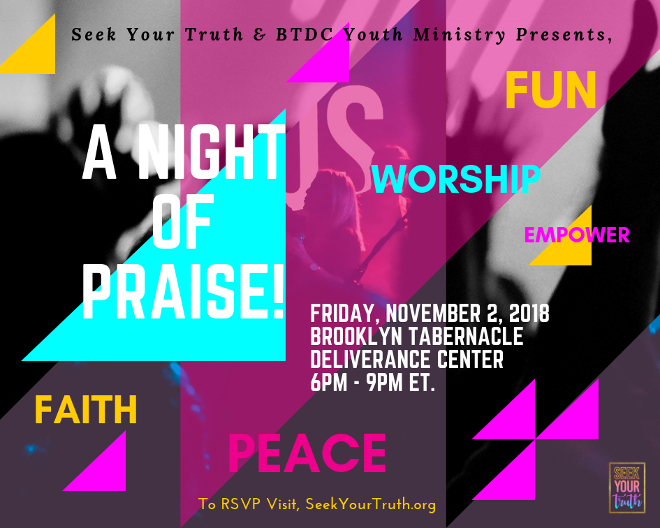 Seek Your Truth & Brooklyn Tabernacle Deliverance Center Youth Ministry Presents, A Night of Praise!