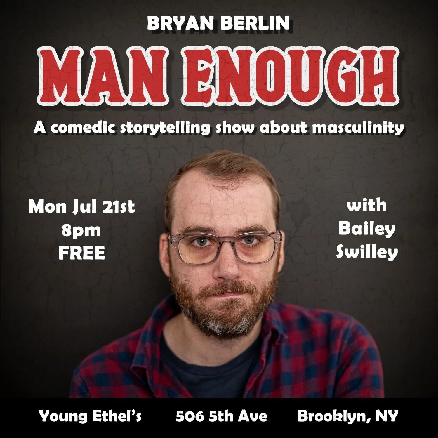 Opening for Bryan Berlin's MAN ENOUGH