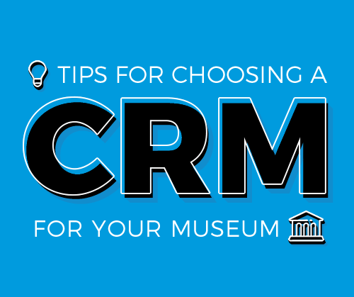 Tips-for-choosing-a-CRM-for-your-Museum.png