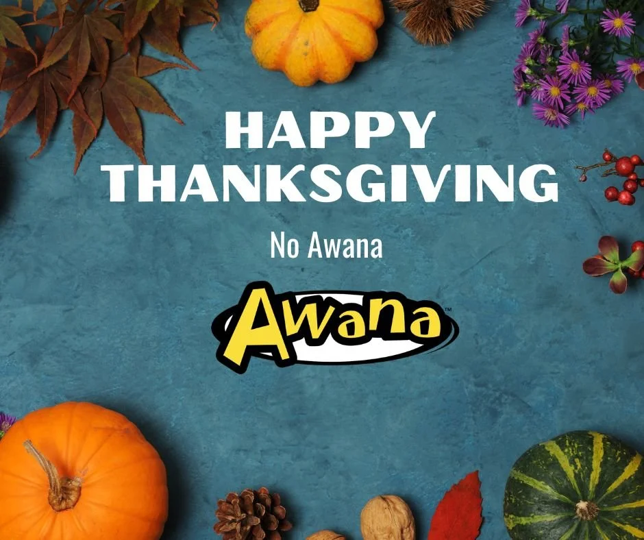 AWANA @ 4:00 pm / Meal @ 5:30 pm