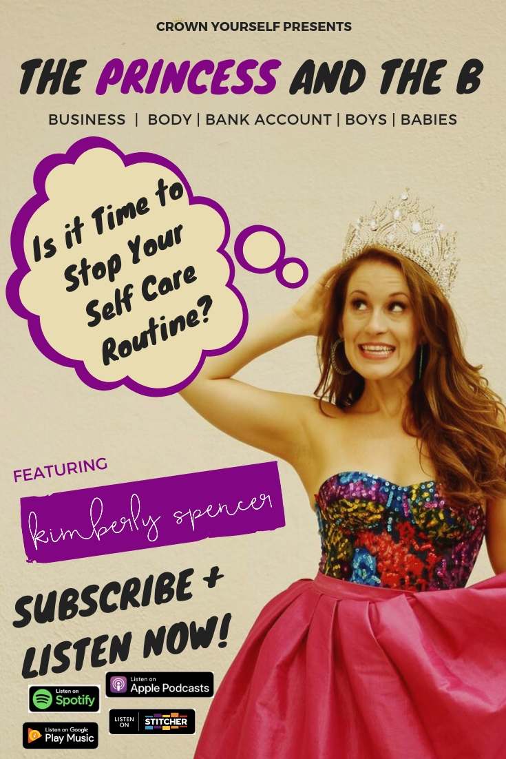 Ep.23 - Is it Time to Stop Your Self Care Routine_ _ The Princess and the B Podcast - Pinterest.jpg