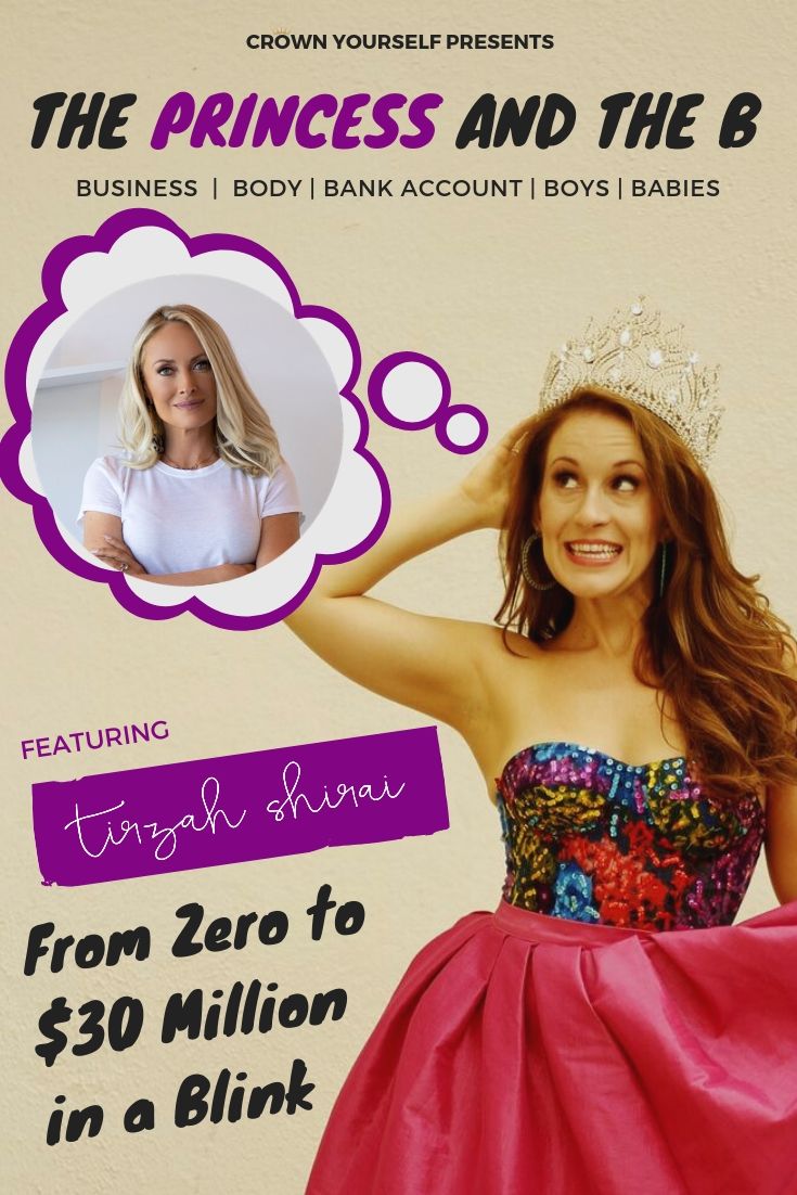Ep.30 - From Zero to $30 Million in a Blink with Tirzah Shirai _ The Princess and the B Podcast - Pinterest.jpg