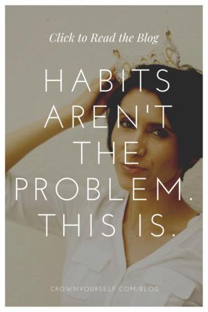 Habits-Arent-the-Problem.png