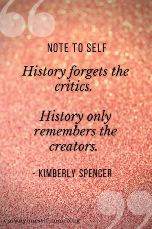 HISTORY-forgets-the-critics-it-remembers-the-creators.png