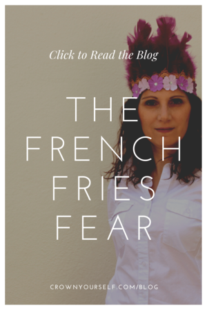 The French Fries Fear - Crown Yourself.png
