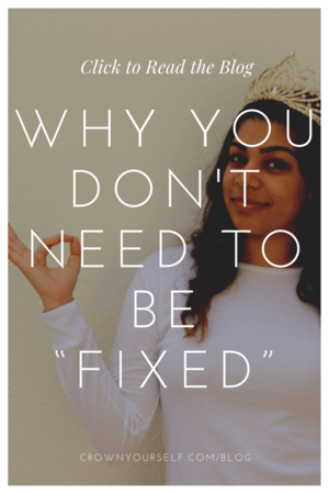 Why You Don't Need to Be “Fixed”