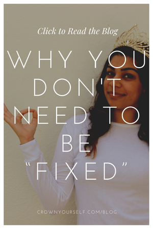 Why You Don't Need to Be “Fixed”