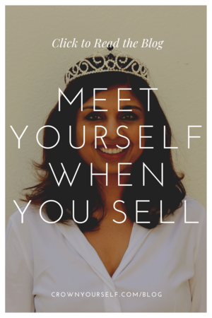 Meet Yourself When You Sell - Crown Yourself