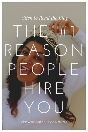 the #1 reason people hire you - Crown Yourself