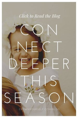 Connect Deeper this Season - Crown Yourself
