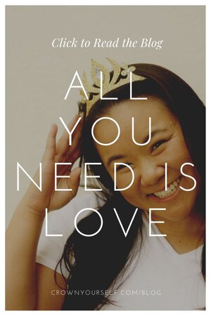 All You Need is Love - Crown Yourself