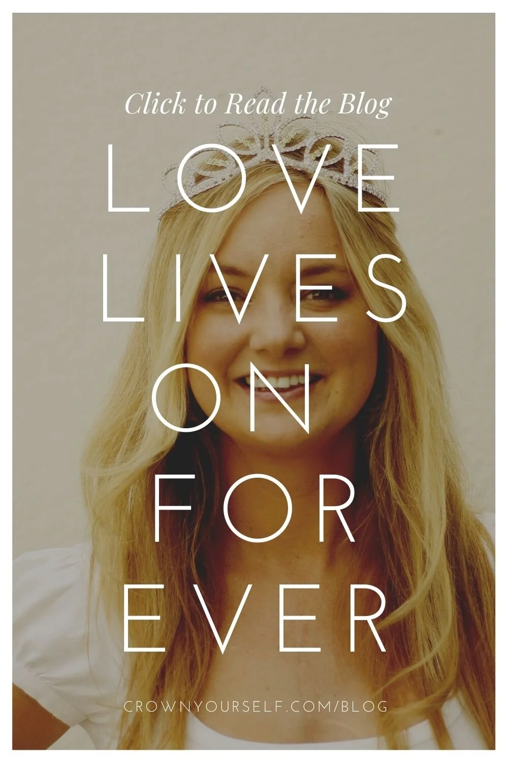 LOVE Lives On Forever - Crown Yourself