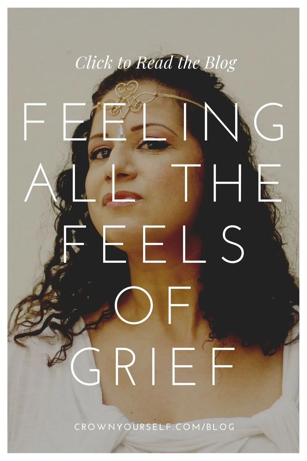 Feeling All the Feels of Grief - Crown Yourself