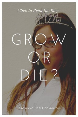 Grow or die? - Crown Yourself