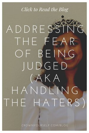 Addressing the Fear of Being Judged (aka Handling the Haters) - Crown Yourself