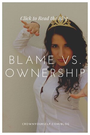 Blame vs. Ownership - Crown Yourself