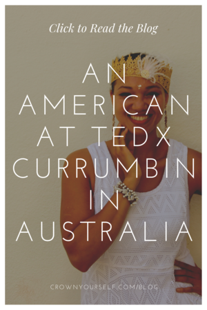 An American at TEDx Currumbin in Australia - Crown Yourself