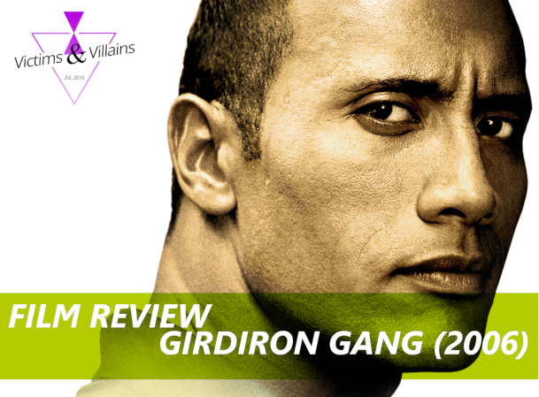 FILM REVIEW: Girdiron Gang (2006)