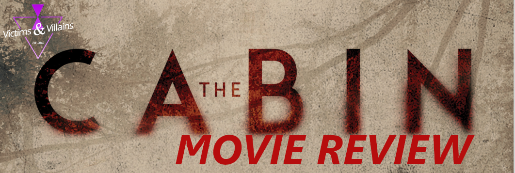 MOVIE REVIEW: The Cabin 