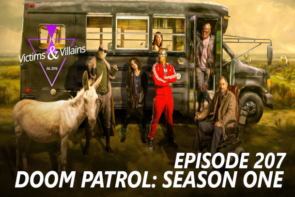 EPISODE 207: Doom Patrol: Season ONe
