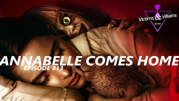 EPISODE 213: Annabelle Comes Home