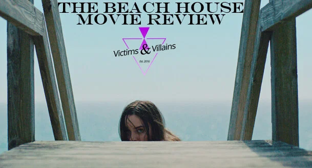 The Beach House | Movie Review