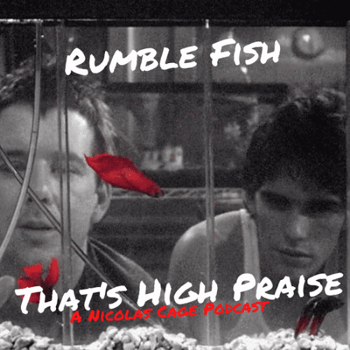 Rumble Fish (1983) | That's High Praise: A Nicolas Cage Podcast #3