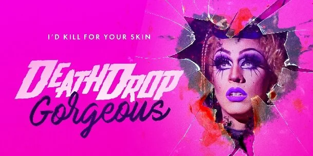 “Death Drop Gorgeous” Is Fun but Not Always Pretty