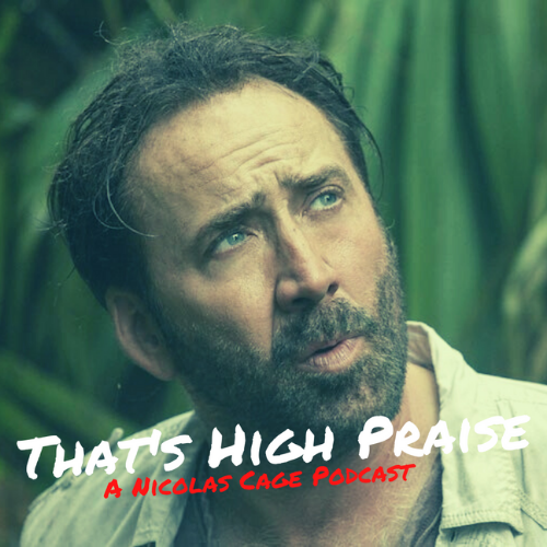Primal (2019) | That's High Praise: A Nicolas Cage Podcast #16