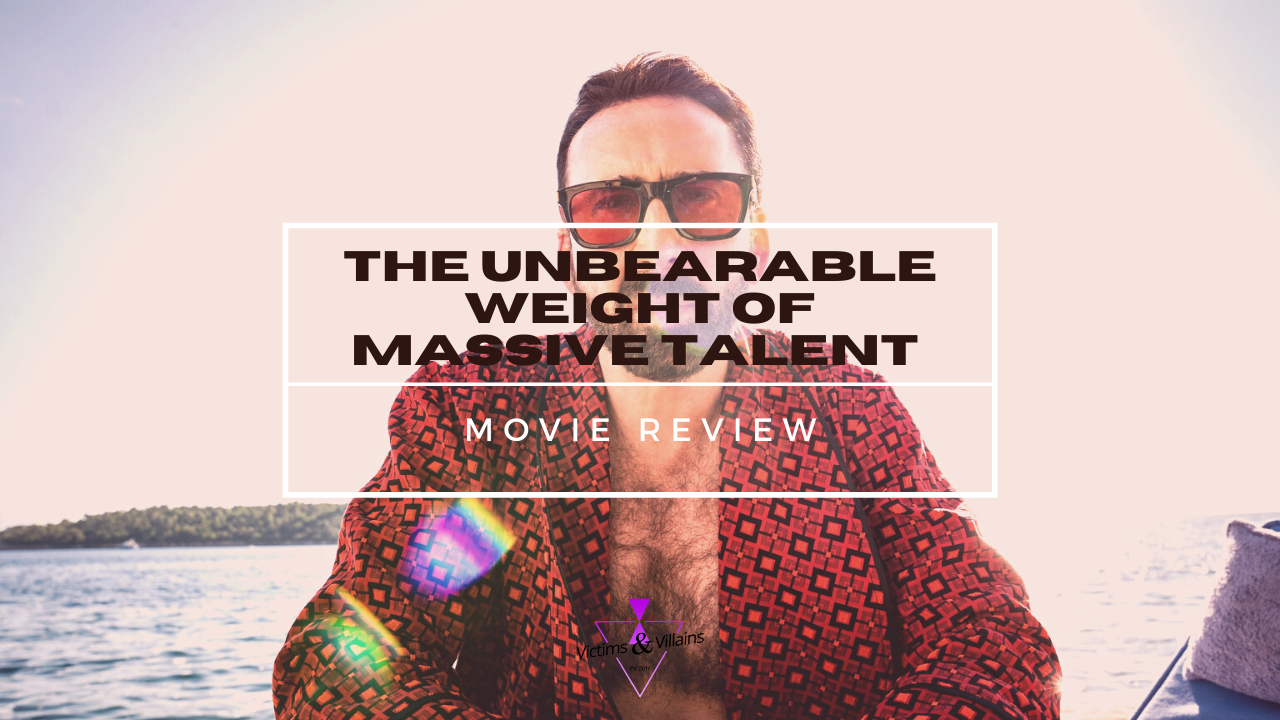 "The Unbearable Weight of Massive Talent": The Brilliance of Nicolas Cage on Display