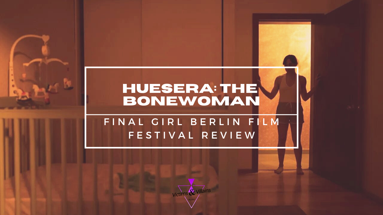 "Huesera: The Bone Woman": A Chilling Selection from Final Girl Berlin Film Festival