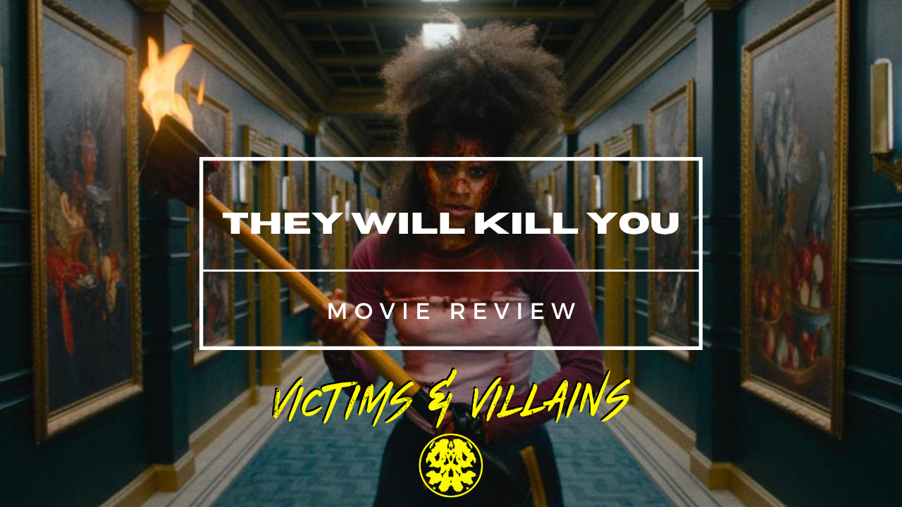 "They Will Kill You": A Throwback with Some Modern Twists
