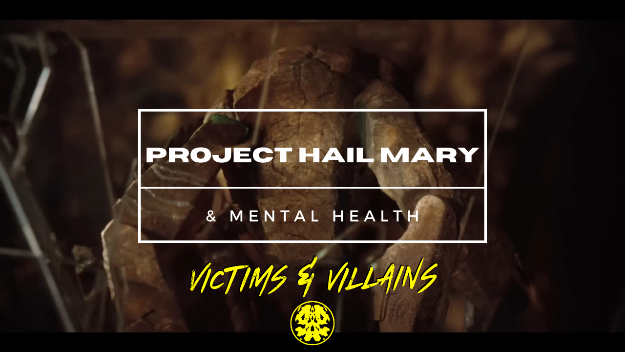 "Project Hail Mary" &amp; Mental Health