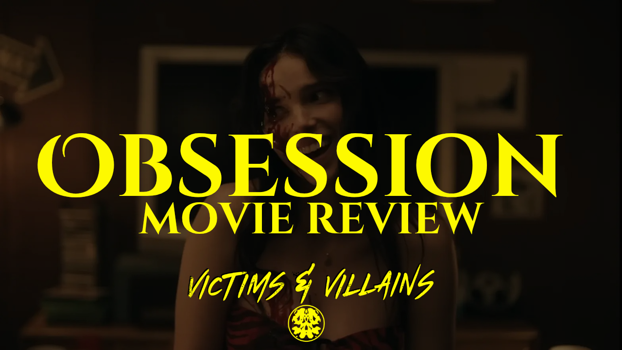 "Obsession": Your Next Horror Fixation Has Arrived