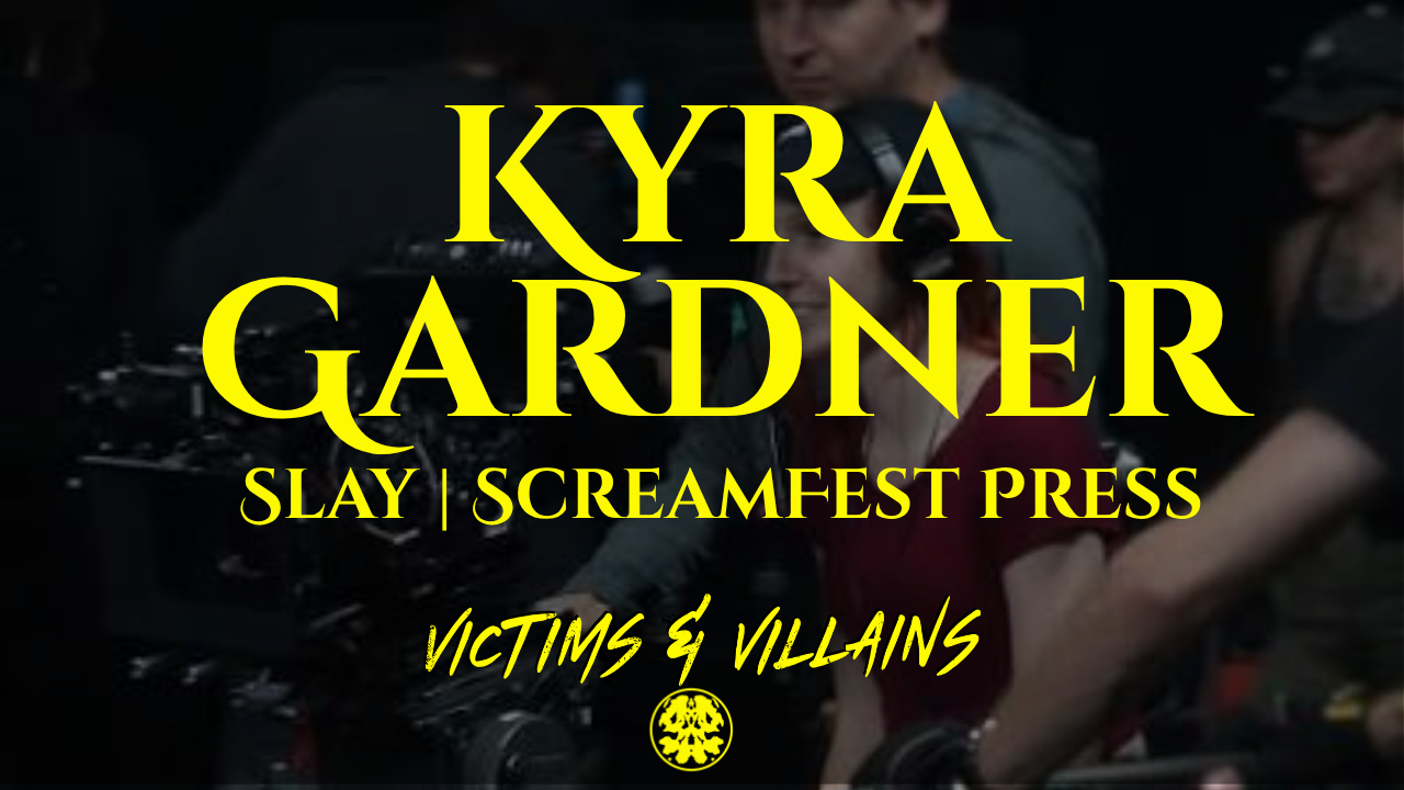 [SCREAMFEST 2026] Kyra Gardner (Slay) | Episode #483