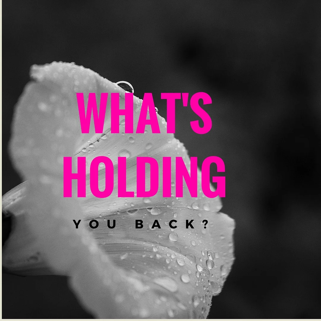 whats-holding-you-back-.jpg