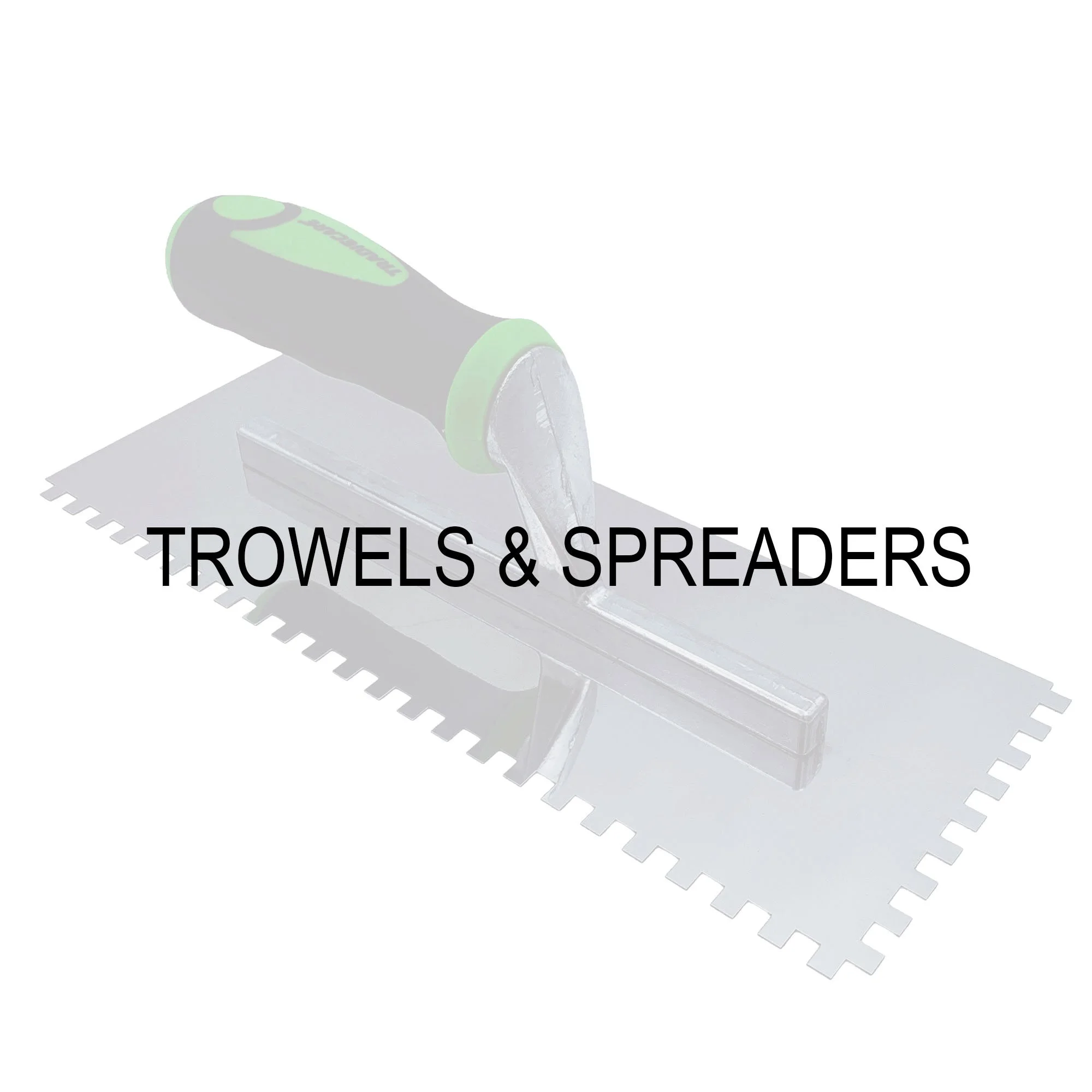 Trowels & Spreaders